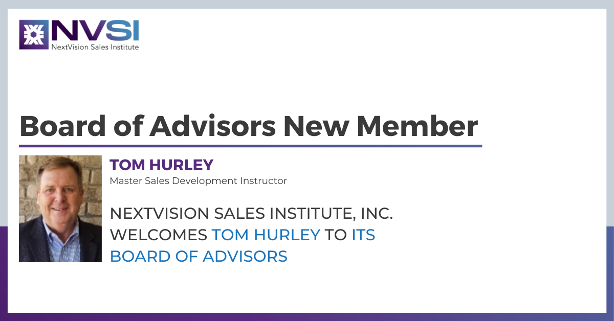 NEXTVISION SALES INSTITUTE, INC. WELCOMES TOM HURLEY TO ITS BOARD OF ADVISORS