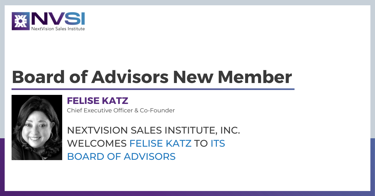 NEXTVISION SALES INSTITUTE, INC. WELCOMES FELISE KATZ TO ITS BOARD OF ADVISORS