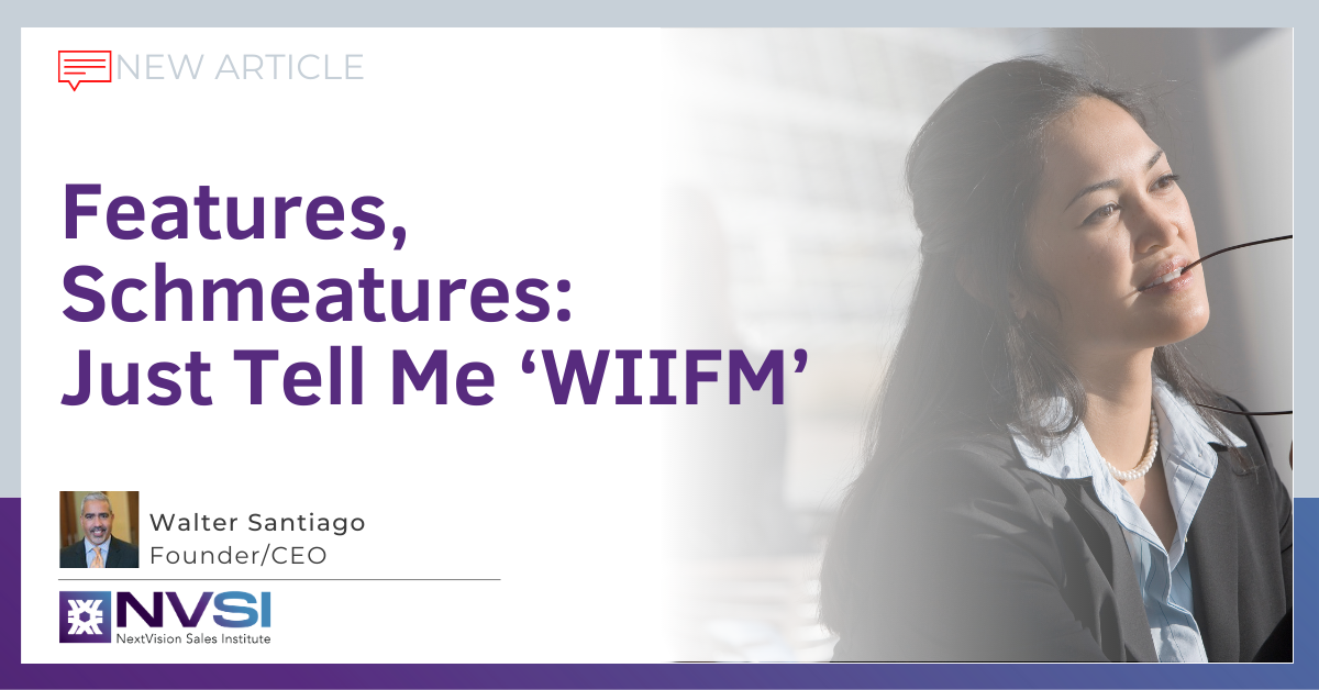 Features, Schmeatures: Just Tell Me ‘WIIFM’