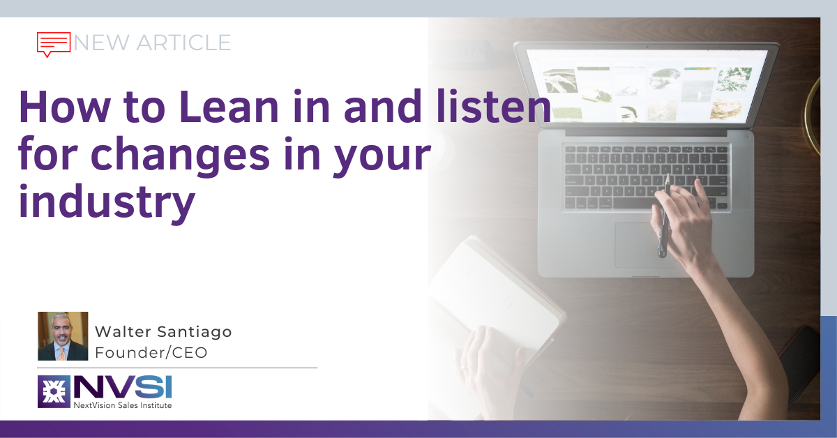 How to Lean in and listen for changes in your industry
